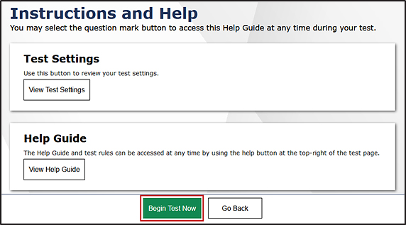 Begin Test Now button on the Instructions and Help screen with the Begin Test Now button indicated.