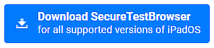 Download SecureTestBrowser for iPadOS button