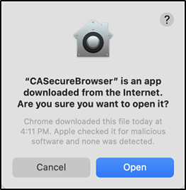 Internet download message box that says, 'CASecureBrowser is an app downloaded from the Internet. Are you sure you want to open it?' with Cancel and Open buttons.