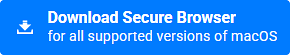 Download Secure Browser for macOS button.